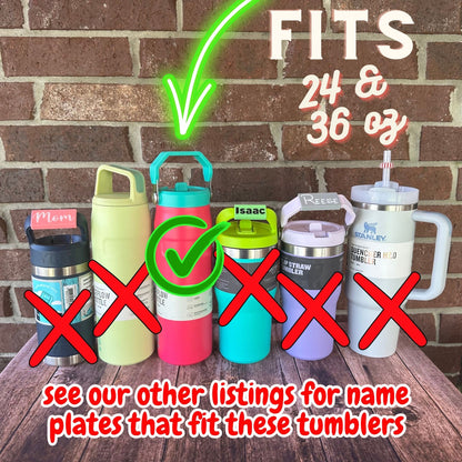 Name Plate for Flip Straw 2.0 Lid - Stanley Tumbler Handle - Aerolight IceFlow 16oz, 24 oz, or 36 oz Bottle Tumbler Handle Name Tag