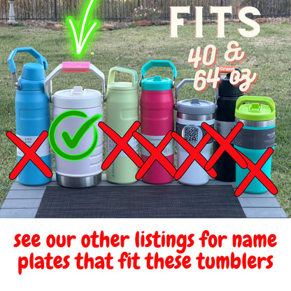 3 Sided Name Plate for Stanley Tumbler Handle - IceFlow 40 oz & 64 oz Ice Flow Jugs Flip Straw Tumbler Handle Name Tag